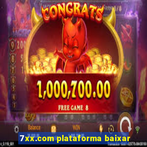 7xx.com plataforma baixar